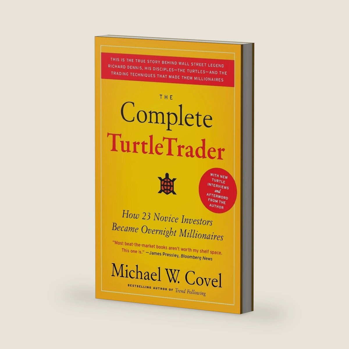 The Complete TurtleTrader: How 23 Novice Investors Became Overnight Millionaires by Michael W. Covel