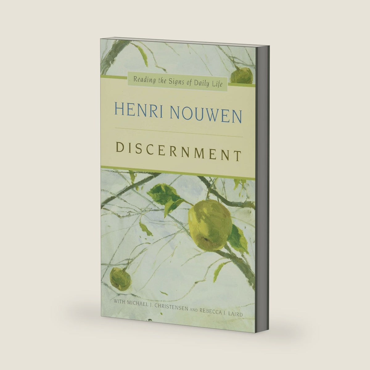 Discernment: Reading the Signs of Daily Life – A Powerful Guide to Spiritual Formation and Finding God's Will by Henri J. M. Nouwen