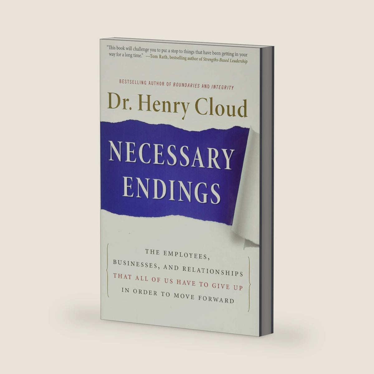 Necessary Endings: The Employees, Businesses, and Relationships That All of Us Have to Give Up in Order to Move Forward by Henry Cloud