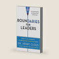 Boundaries for Leaders: Results, Relationships, and Being Ridiculously in Charge by Henry Cloud