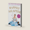Happily Ali After: And Other Fairly True Tales by Ali Wentworth