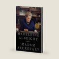 Madam Secretary: A Memoir by Madeleine Albright