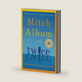 Twice: A GMA Book Club Pick by Mitch Albom