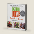 Eat to Live Quick and Easy Cookbook: 131 Delicious Nutrient-Rich Recipes for Fast, Healthy Meals ― A #1 NYT Bestselling Diet Companion Guide (Eat for Life, 17) by Joel Fuhrman M.D.