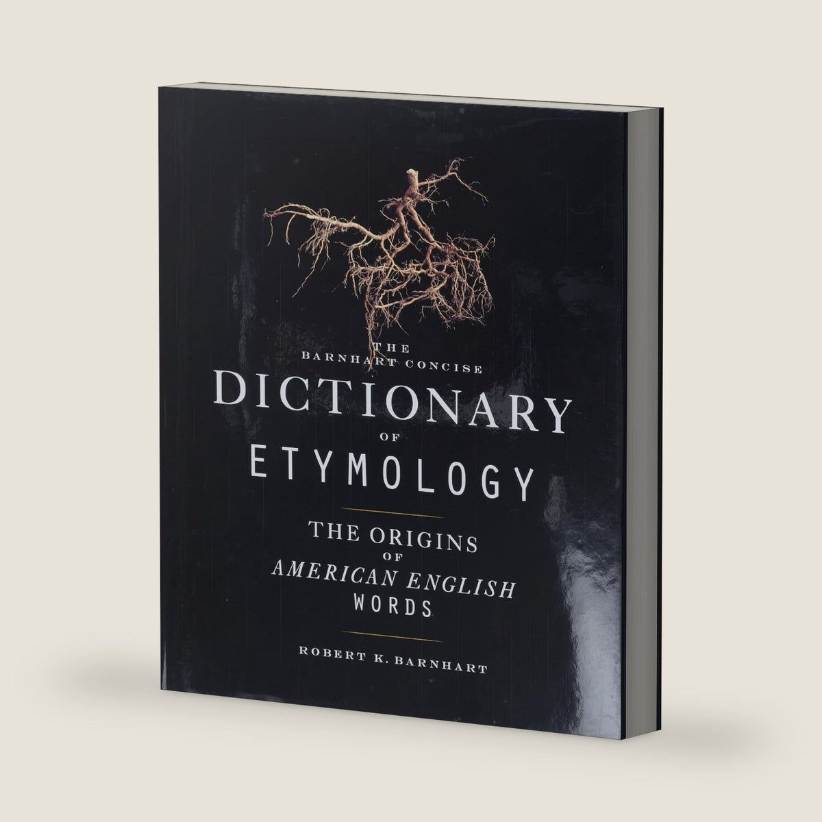 Barnhart Concise Dictionary of Etymology: An Accessible Linguistics Reference Book on the Origins of 21,000 English Words by Robert K. Barnhart