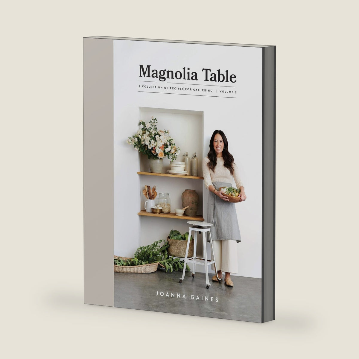 Magnolia Table, Volume 2: A Collection of Recipes for Gathering by Joanna Gaines