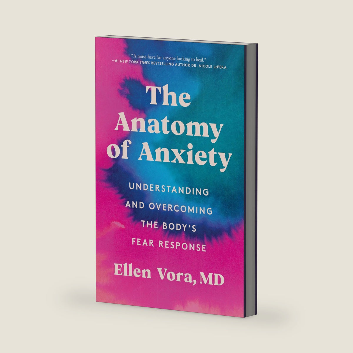 The Anatomy of Anxiety: Understanding and Overcoming the Body's Fear Response – A Holistic Health Guide to Root Causes and Natural Anxiety Relief by Ellen Vora MD