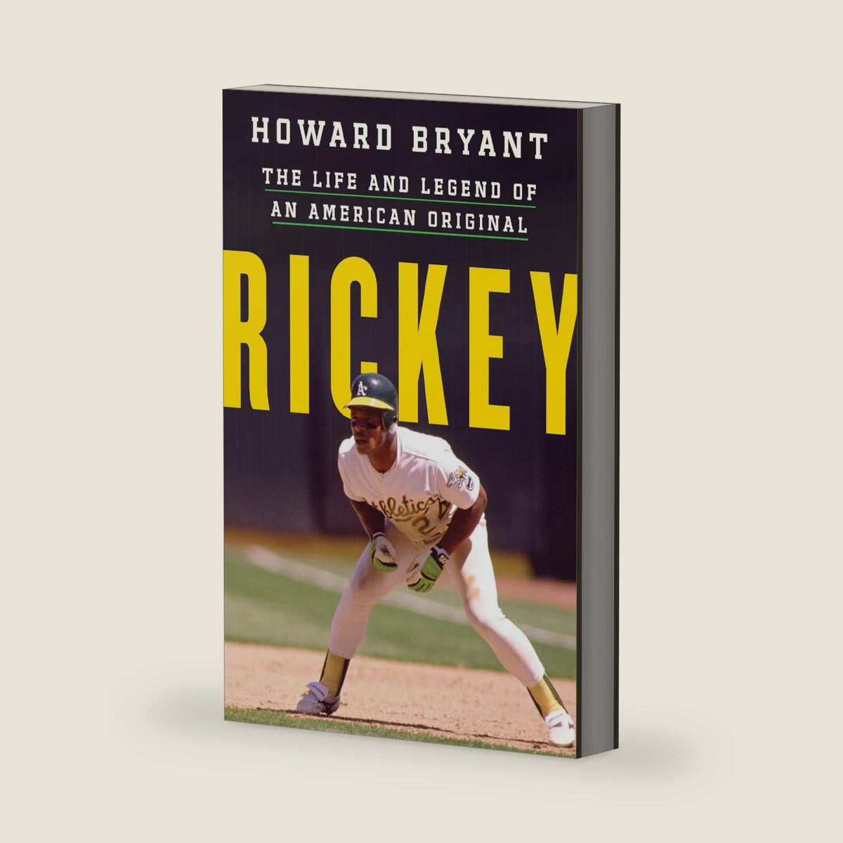 Rickey: The Life and Legend of an American Original by Howard Bryant