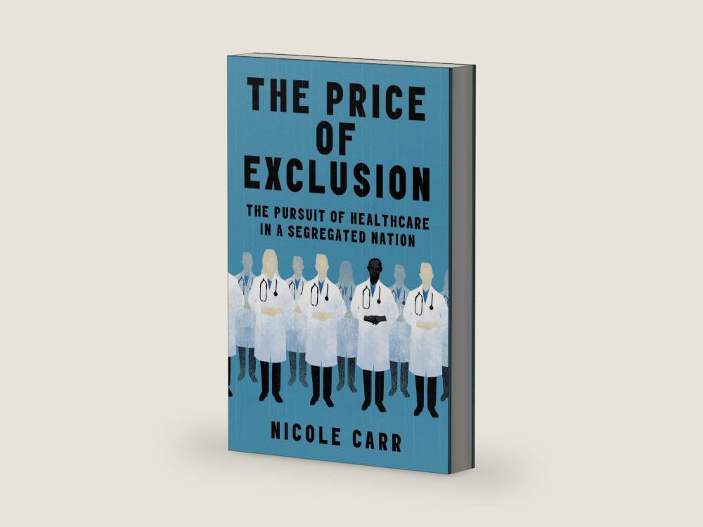The Price of Exclusion: The Pursuit of Healthcare in a Segregated Nation – A Landmark History of Black Medical Pioneers and the Systemic Barriers That Still Shape Healthcare Today by Nicole Carr | barcode:9780063288126 | source:9780063288126-right-three-quarter.jpg