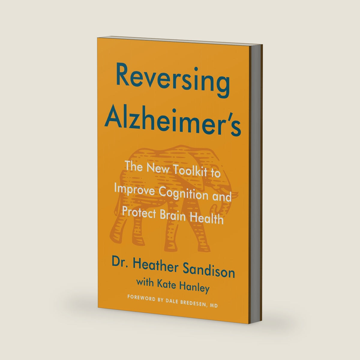 Reversing Alzheimer's: The New Toolkit to Improve Cognition and Protect Brain Health ― An Instant NYT Bestselling Dementia Care Guide by Heather Sandison