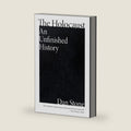 The Holocaust: An Unfinished History – A Revelatory Examination of Nazi Ideology, Trauma, and Collaboration by Dan Stone