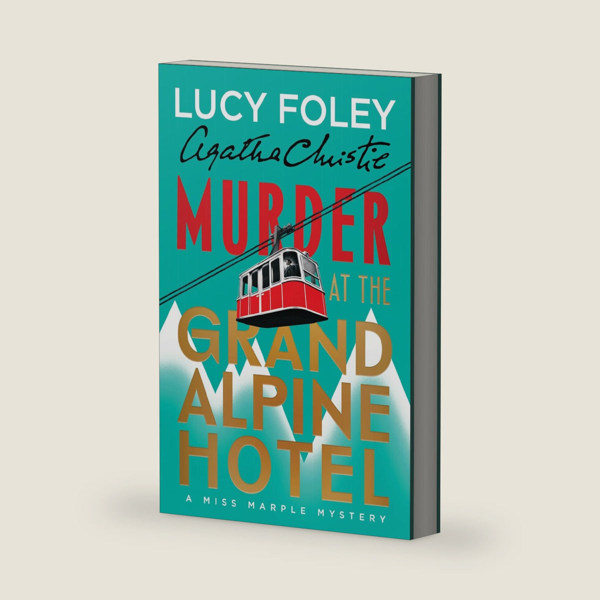 Murder at the Grand Alpine Hotel: The New Miss Marple Mystery – A Classic Whodunit of Deception and Suspense in an Isolated Alpine Retreat by Lucy Foley