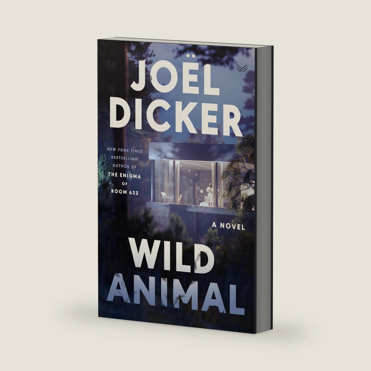 Wild Animal: A Gripping Domestic Thriller and Heist Mystery of Obsession and Secrets Set in Geneva by Joël Dicker