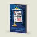 Everyone in This Bank Is a Thief: A Novel – A Twisty Bank Heist Thriller Where Everyone Is a Suspect in a Locked-Room Murder (The Ernest Cunningham Mysteries, 4) by Benjamin Stevenson