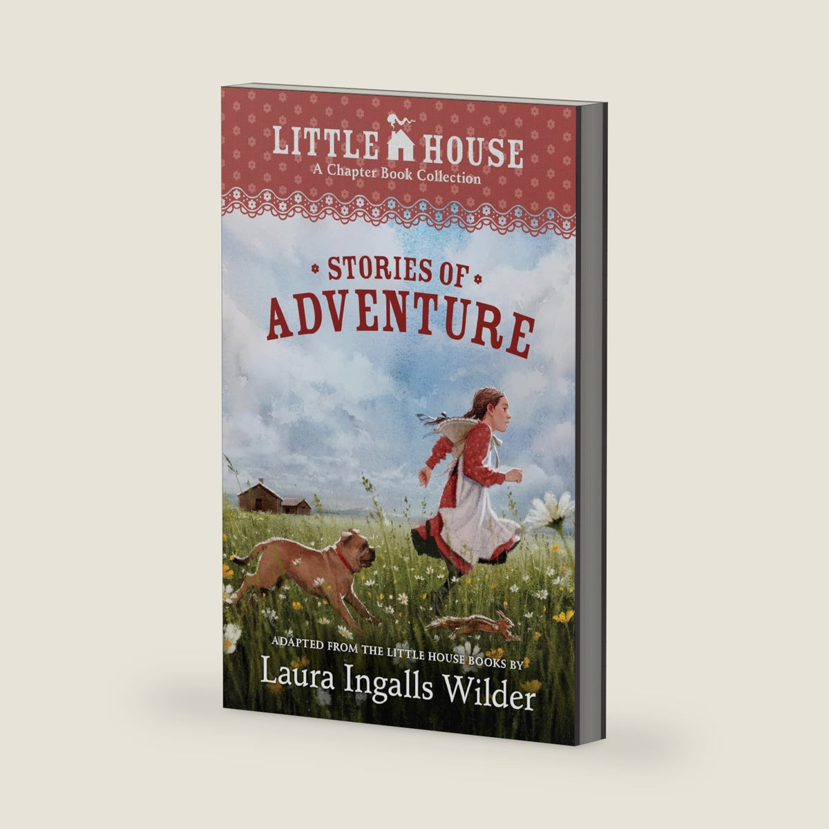 A Little House Chapter Book Collection: Stories of Adventure: Adventures of Laura & Jack, Animal Adventures, Laura & Nellie by Laura Ingalls Wilder