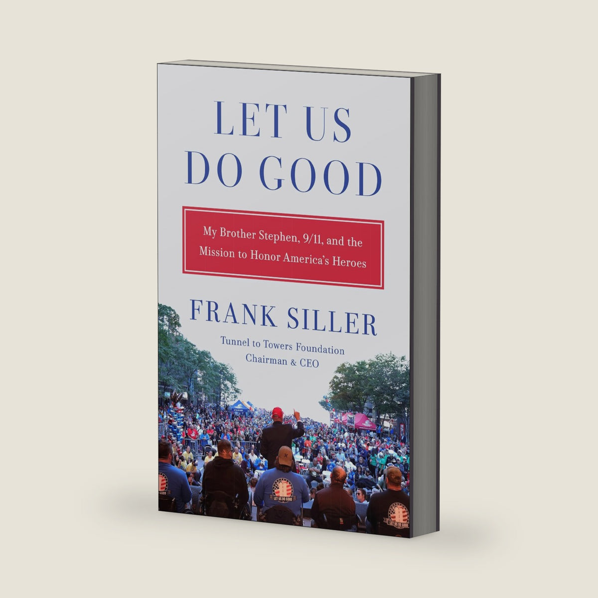 Let Us Do Good by Frank Siller