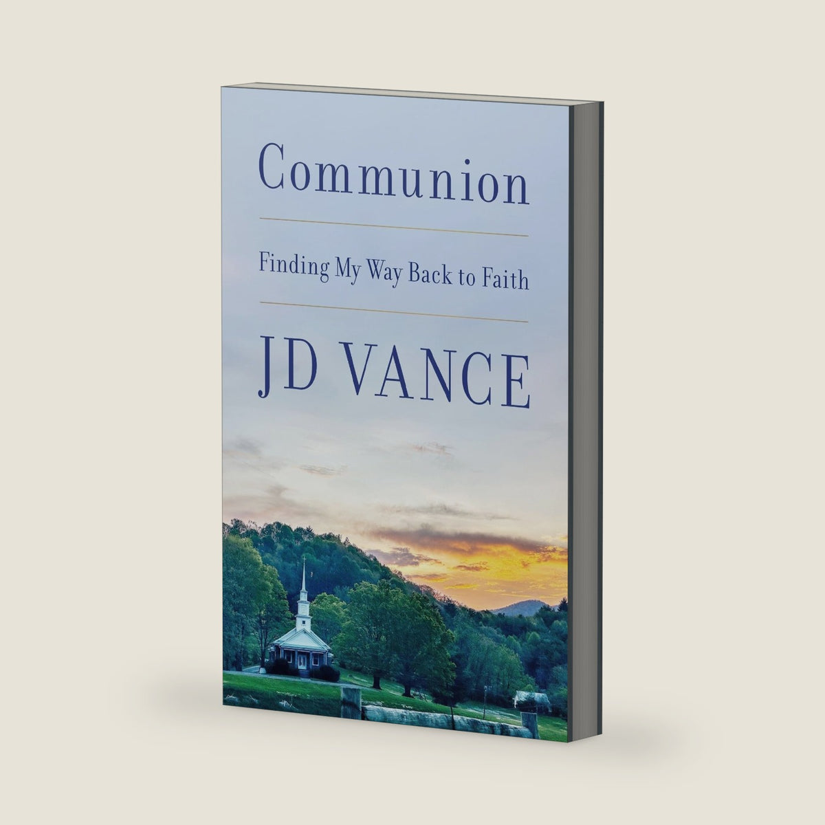 Communion: Finding My Way Back to Faith by J. D. Vance