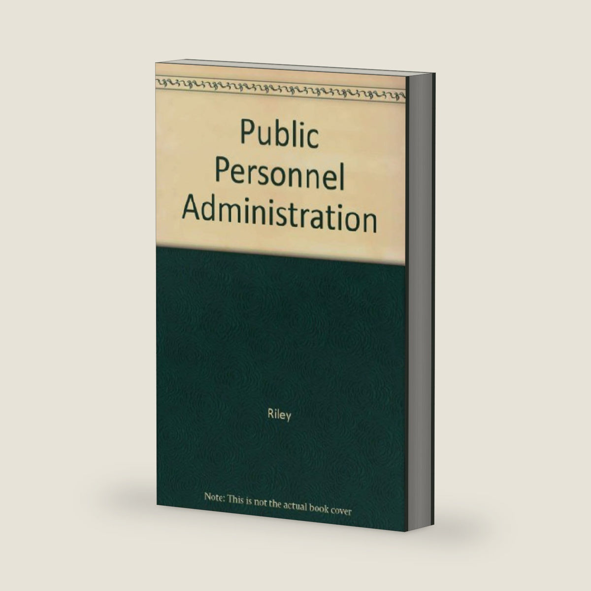 Public Personnel Administration by Dennis D. Riley