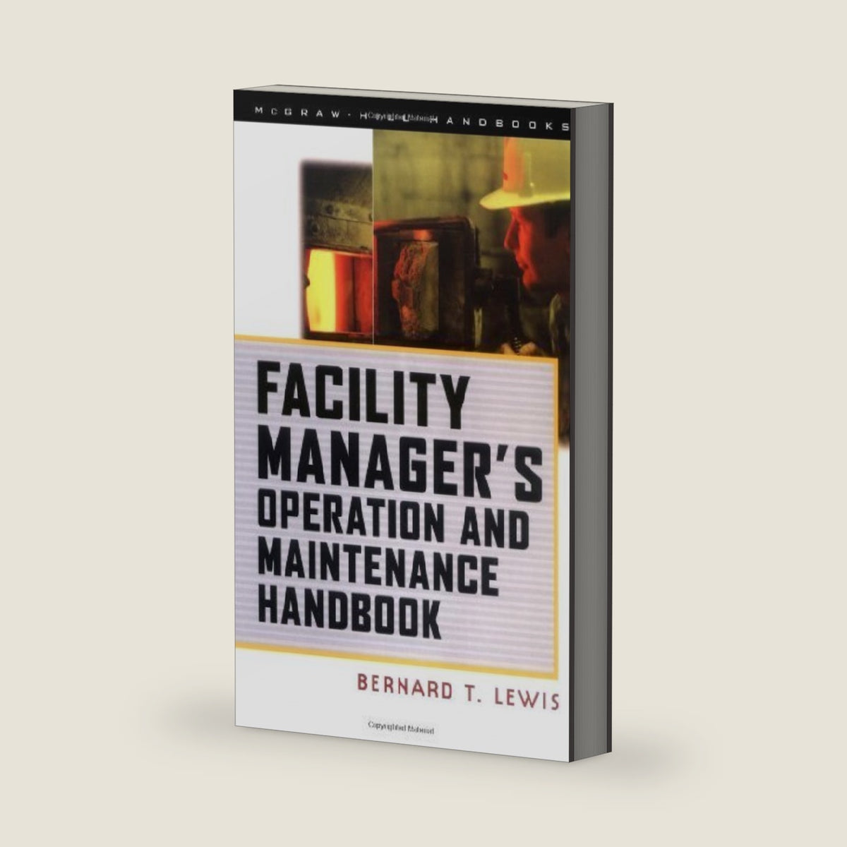 Facility Manager's Operation and Maintenance Handbook by Bernard Lewis