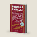 Perfect Phrases for Documenting Employee Performance Problems (Perfect Phrases Series) by Anne Bruce