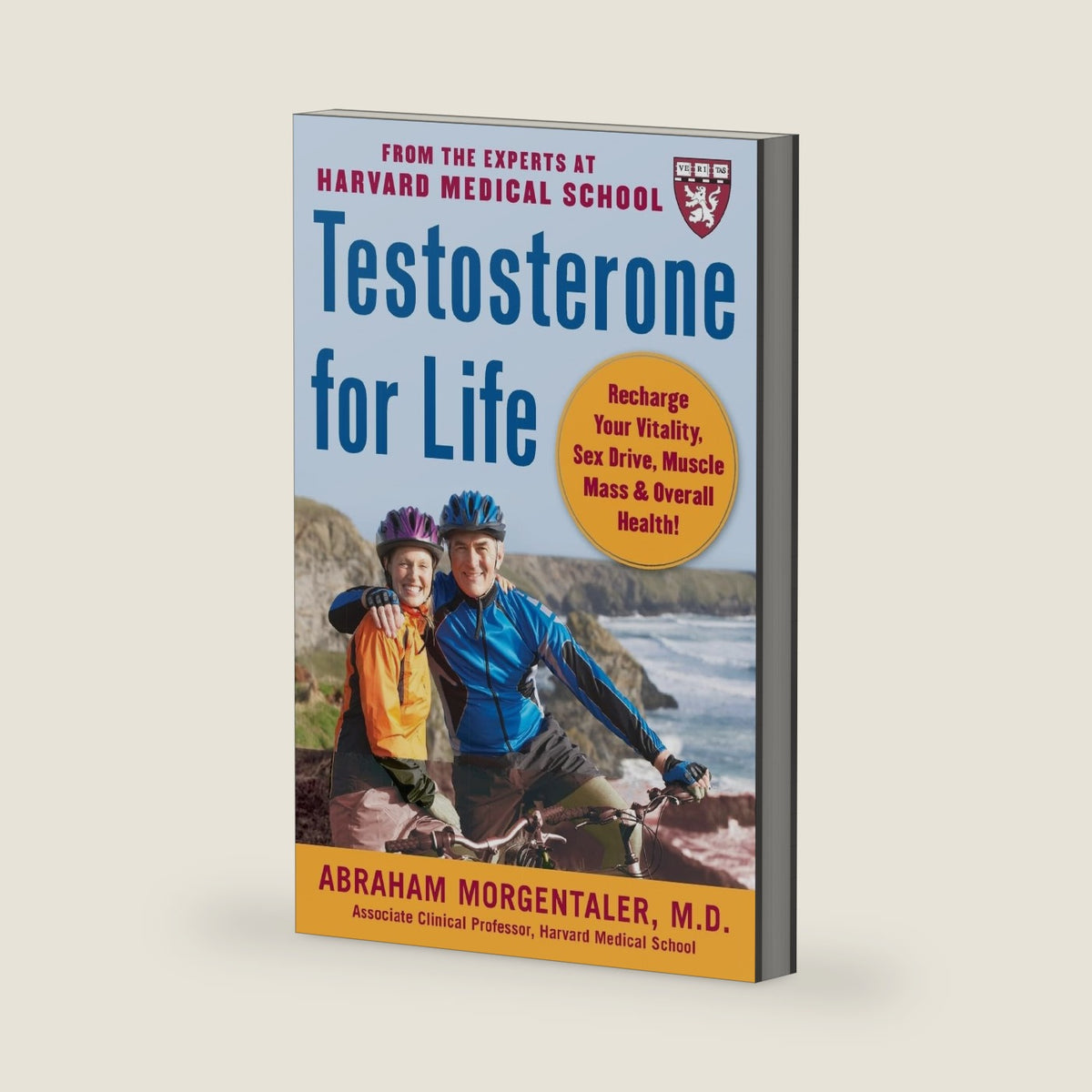 Testosterone for Life: Recharge Your Vitality, Sex Drive, Muscle Mass, and Overall Health by Abraham MORGENTALER