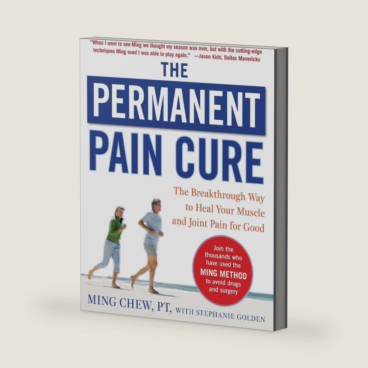 The Permanent Pain Cure: The Breakthrough Way to Heal Your Muscle and Joint Pain for Good (PB) by Ming Chew