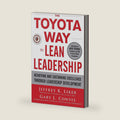 The Toyota Way to Lean Leadership: Achieving and Sustaining Excellence through Leadership Development by LIKER