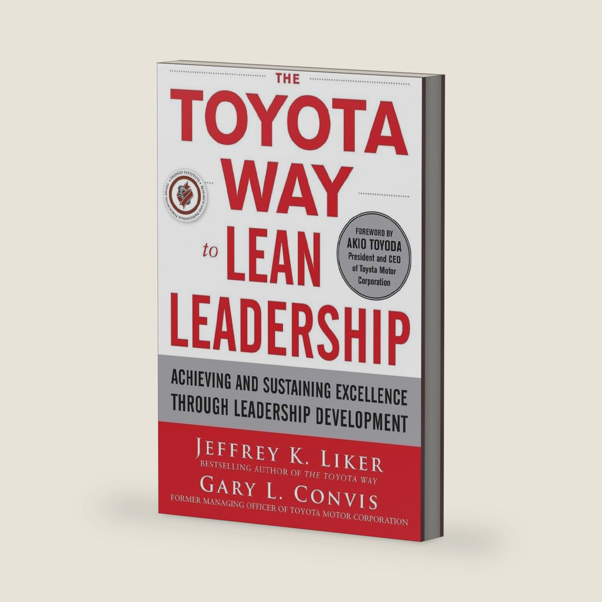 The Toyota Way to Lean Leadership: Achieving and Sustaining Excellence through Leadership Development by LIKER