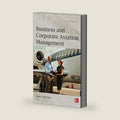 Business and Corporate Aviation Management, Second Edition by John J. Sheehan