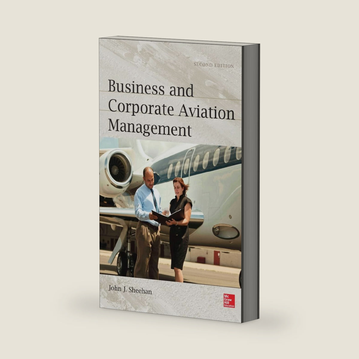 Business and Corporate Aviation Management, Second Edition by John J. Sheehan