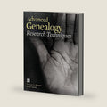 Advanced Genealogy Research Techniques by George G. Morgan