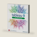 Tableau 9: The Official Guide by George Peck