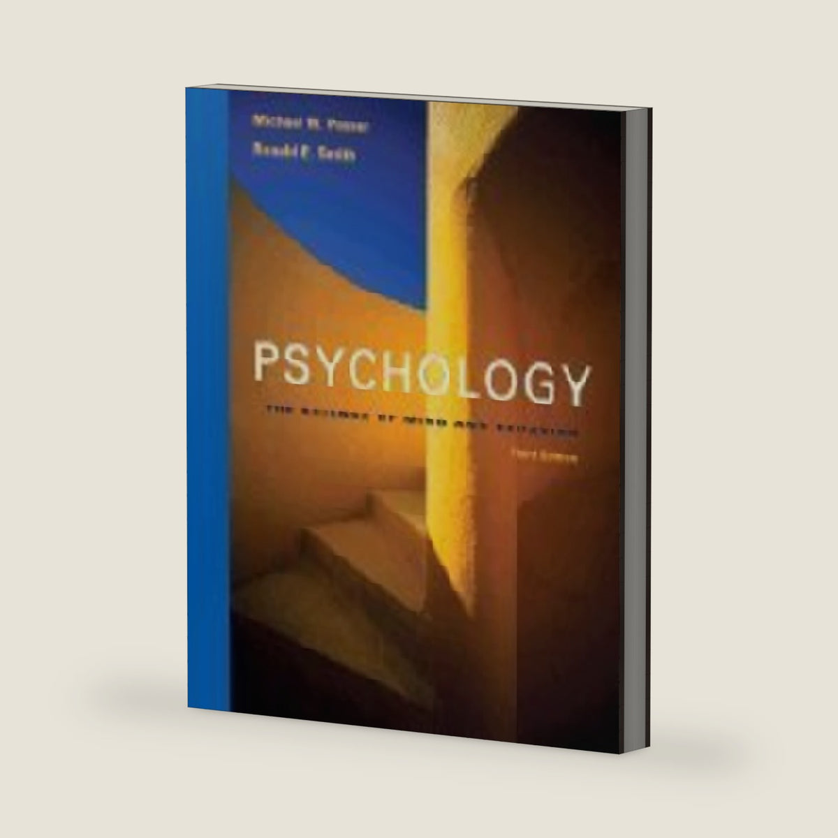 Psychology, The Science of Mind &Behavior - 3rd edition by Michael W. Passer Ronald E. Smith