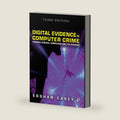 Digital Evidence and Computer Crime: Forensic Science, Computers and the Internet, 3rd Edition by Eoghan Casey