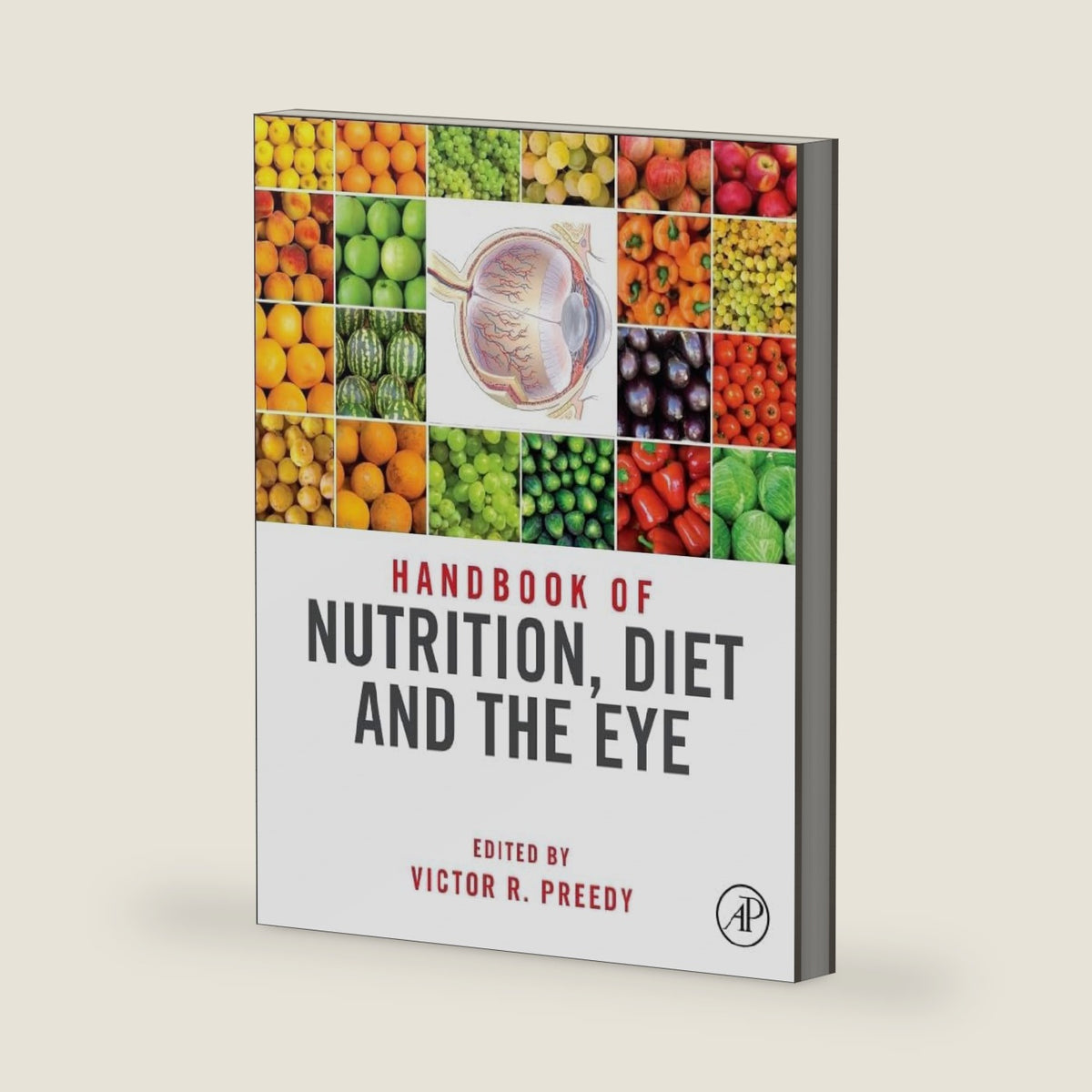 Handbook of Nutrition, Diet, and the Eye by Victor R. Preedy BSc PhD DSc FRSB FRSPH FRCPath FRSC