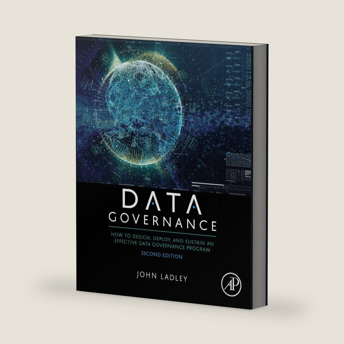 Data Governance: How to Design, Deploy, and Sustain an Effective Data Governance Program by John Ladley B.A.