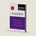 Truth About Negotiations, The by Leigh Thompson