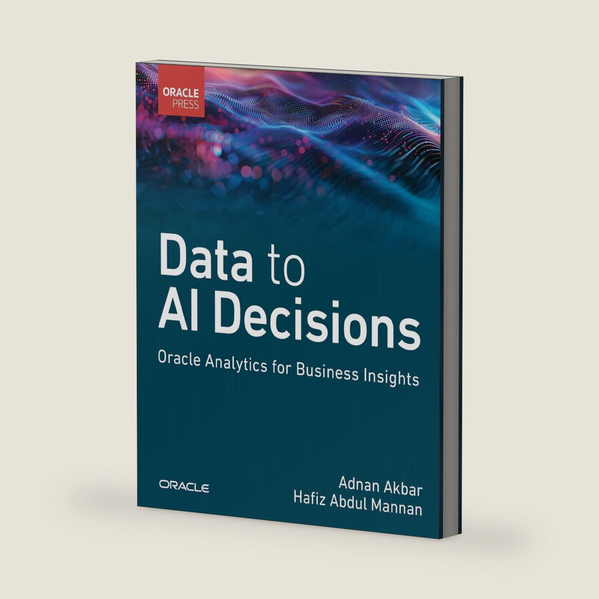 Data to AI Decisions: Oracle Analytics for Business Insights by Adnan Akbar