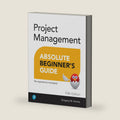Project Management Absolute Beginner's Guide by Greg Horine
