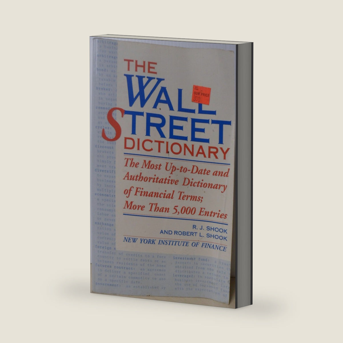 Wall Street Dictionary: The Most Up-To-Date and Authoritative Dictionary of Financial Terms, More Than 4000 Entries by Robert L. Shook