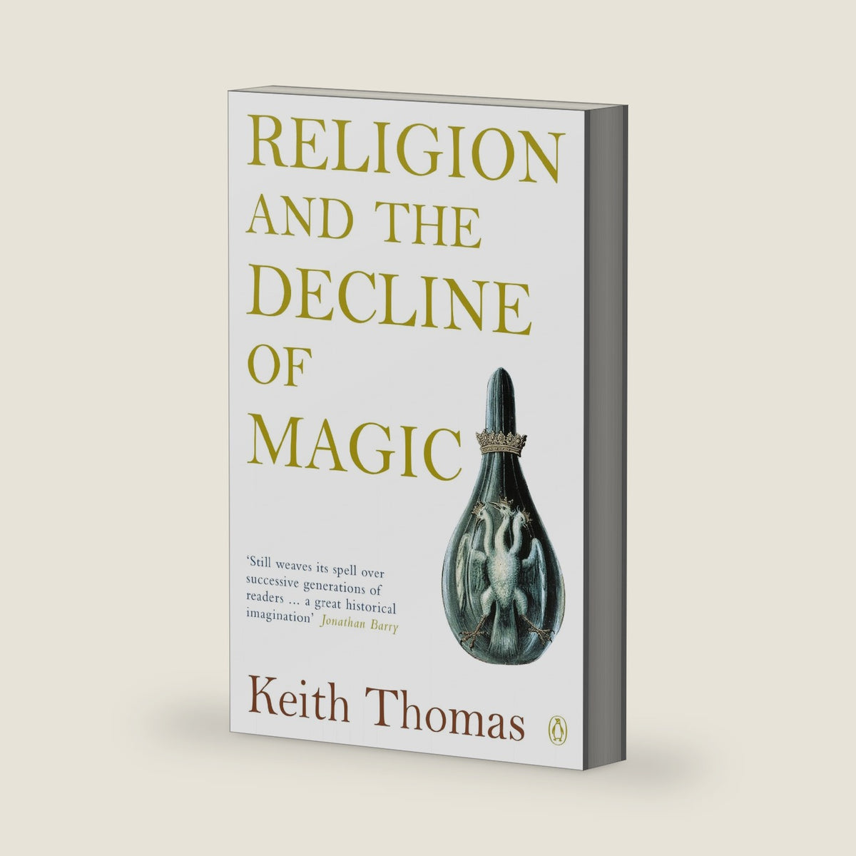 Religion and the Decline of Magic: Studies in Popular Beliefs in Sixteenth and Seventeenth-Century England (Penguin History) by Keith Thomas