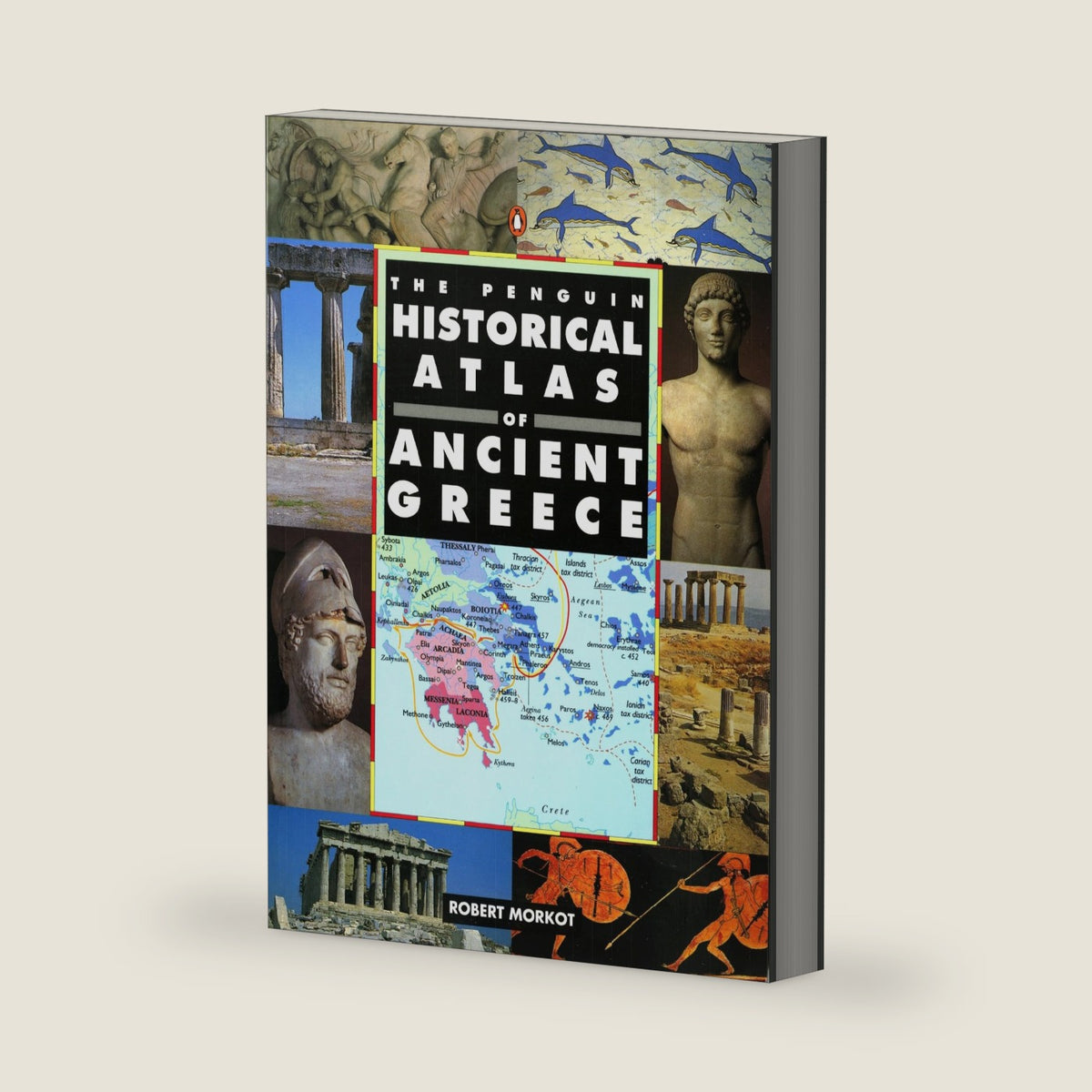 The Penguin Historical Atlas of Ancient Greece by Robert Morkot