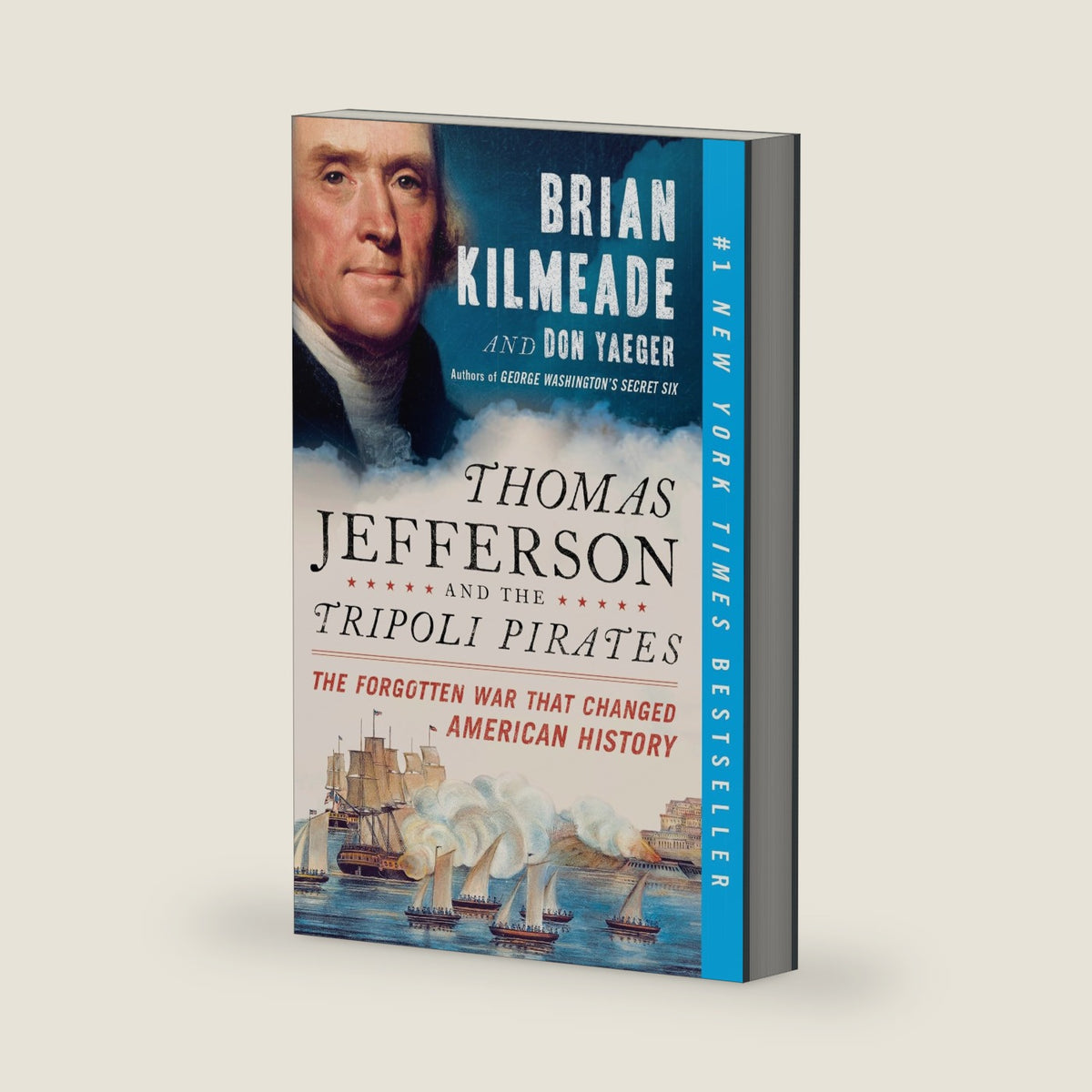 Thomas Jefferson and the Tripoli Pirates: The Forgotten War That Changed American History by Brian Kilmeade