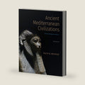 Ancient Mediterranean Civilizations: From Prehistory to 640 CE by Ralph W. Mathisen