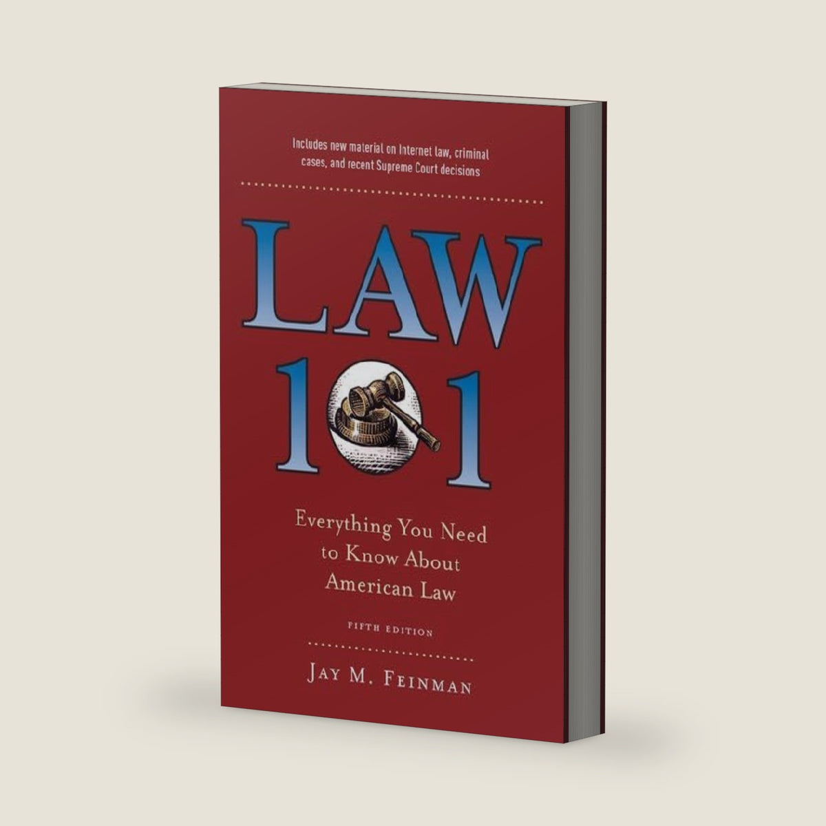 Law 101: Everything You Need to Know About American Law, Fifth Edition by Jay M. Feinman