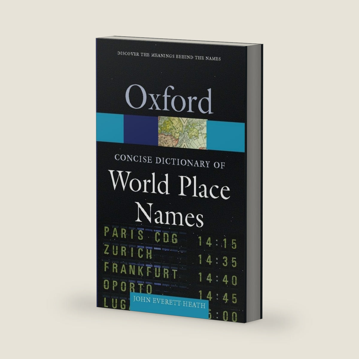 The Concise Dictionary of World Place-Names (Oxford Quick Reference) by John Everett-Heath
