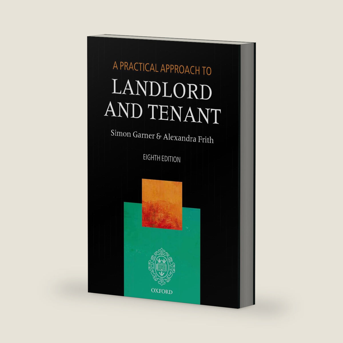 A Practical Approach to Landlord and Tenant by Simon Garner