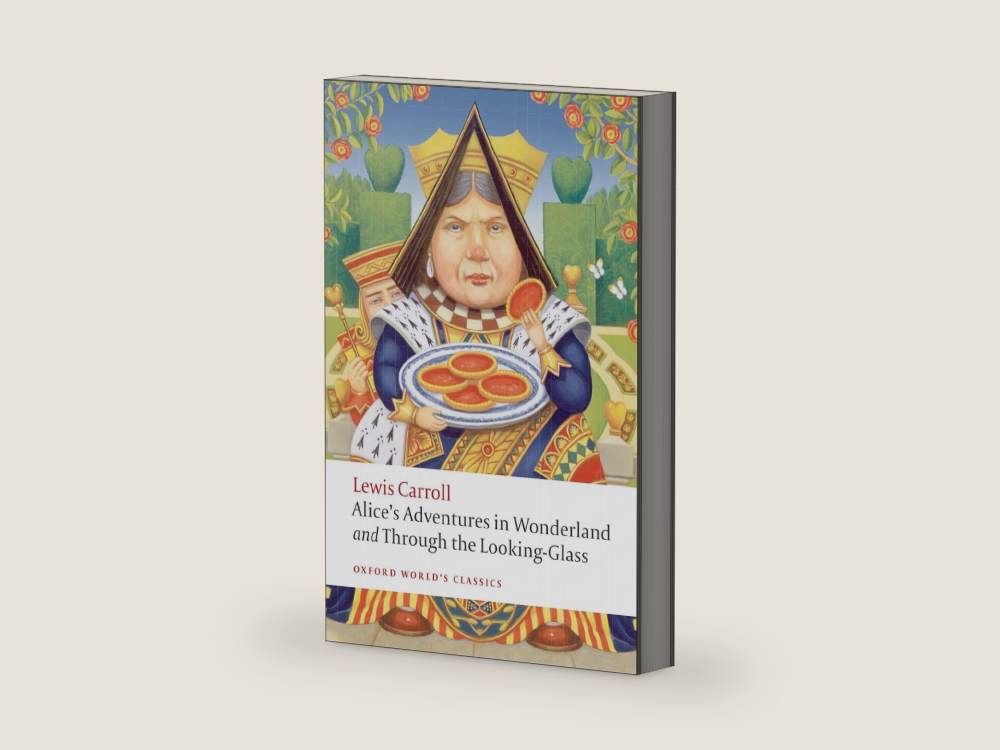Alice's Adventures in Wonderland and Through the Looking-Glass (Oxford World's Classics) by Lewis Carroll | barcode:9780199558292 | source:9780199558292-right-three-quarter.jpg