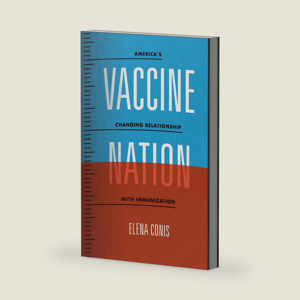 Vaccine Nation: America's Changing Relationship with Immunization by Elena Conis
