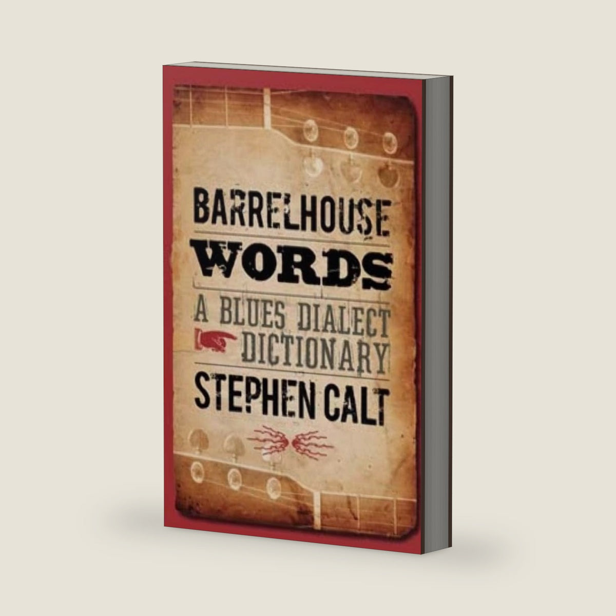 Barrelhouse Words: A Blues Dialect Dictionary by Stephen Calt